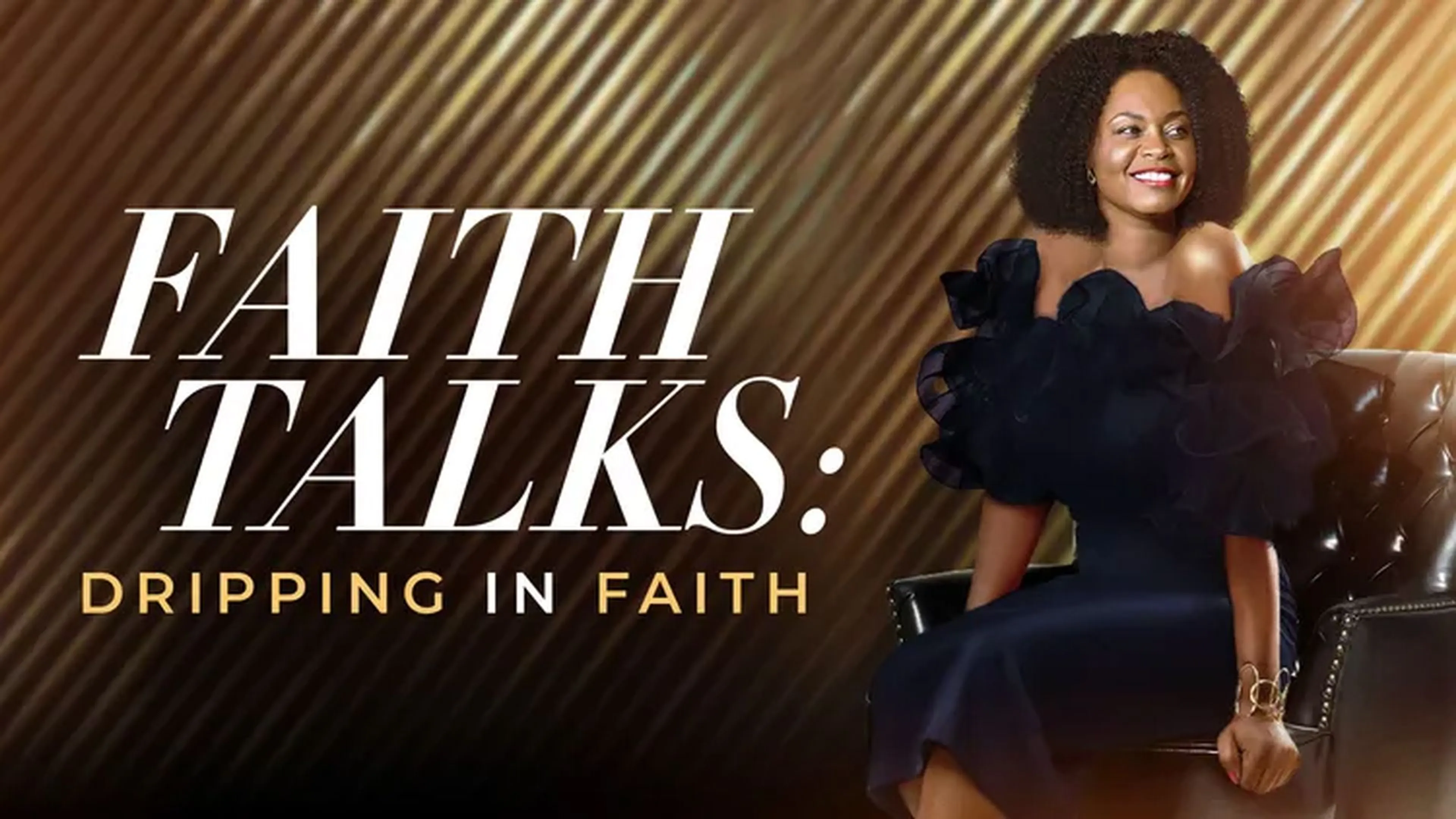 Faith Talks: Dripping in Faith poster